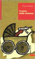 Il seme della violenza - Evan Hunter - Libro Editori Riuniti 1998, Biblioteca letteratura | Libraccio.it