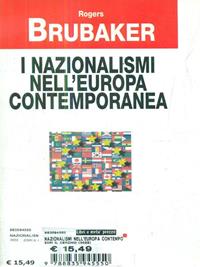 I nazionalismi nell'Europa contemporanea - Rogers Brubaker - Libro Editori Riuniti 1998, Storia Opere varie | Libraccio.it