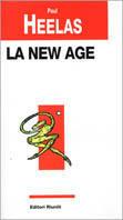 La new Age. Celebrazione del sé e sacralizzazione della modernità - Paul Heelas - Libro Editori Riuniti 1999, Religione. Opere varie | Libraccio.it