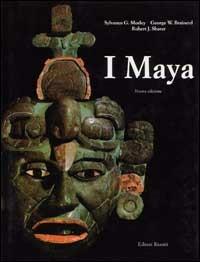 I maya - Sylvanus G. Morley, George W. Brainerd, Robert J. Shaker - Libro Editori Riuniti 1998, Storia Opere varie | Libraccio.it