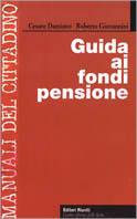 Guida ai fondi pensione - Cesare Damiano, Roberto Giovannini - Libro Editori Riuniti 1999, Guide/manuali | Libraccio.it