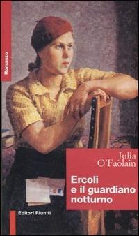 Ercoli e il guardiano notturno - Julia O'Faolain - Libro Editori Riuniti 1999, Biblioteca letteratura | Libraccio.it