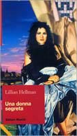Una donna segreta - Lillian Hellman - Libro Editori Riuniti 1999, Biblioteca letteratura | Libraccio.it