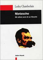 Nietzsche. Gli ultimi anni di un filosofo - Lesley Chamberlain - Libro Editori Riuniti 1999, Filosofia. Opere varie | Libraccio.it