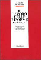 Il lavoro delle riforme. Scritti 1996-1999