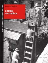 L' Italia contadina - Franco Cazzola - Libro Editori Riuniti 2000, Storia fotografica della società italiana | Libraccio.it