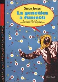 La genetica a fumetti - Steve Jones - Libro Editori Riuniti 2000, Scienze. Opere varie | Libraccio.it