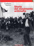 Storia del movimento antimafia. Dalla lotta di classe all'impegno civile