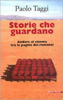 Storie che guardano. Andare al cinema tra le pagine dei romanzi - Paolo Taggi - Libro Editori Riuniti 2000, Comunicaz. e scienze sociali. Opere varie | Libraccio.it