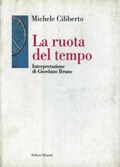 La ruota del tempo. Interpretazione di Giordano Bruno