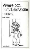 Vivere con un'articolazione nuova - Tom Smith - Libro Editori Riuniti 2000, Il medico di famiglia | Libraccio.it