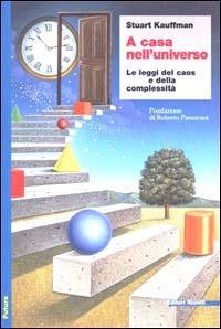 A casa nell'universo. Le leggi del caos e della complessità - Stuart Kauffman - Libro Editori Riuniti 2000, Futura | Libraccio.it