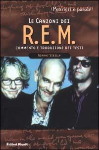 Le canzoni dei R.E.M. Commento e traduzione dei testi - Gianni Sibilla - Libro Editori Riuniti 2000, Pensieri e parole | Libraccio.it