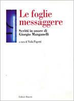 Le foglie messaggere. Scritti in onore di Giorgio Manganelli  - Libro Editori Riuniti 2000, Letteratura. Opere varie | Libraccio.it