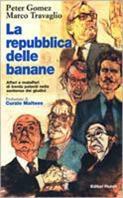 La repubblica delle banane - Peter Gomez, Marco Travaglio - Libro Editori Riuniti 2000, Primo piano | Libraccio.it