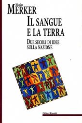 Il sangue e la terra. Due secoli di idee sulla nazione