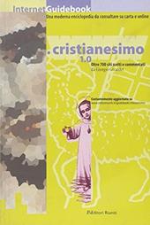 Cristianesimo 1.0. Oltre 700 siti Web scelti e commentati da Giorgio Girardet