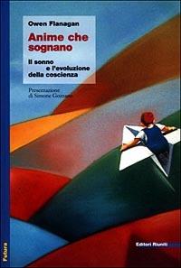 Anime che sognano. Il sonno e l'evoluzione della coscienza - Owen Flanagan - Libro Editori Riuniti 2000, Futura | Libraccio.it