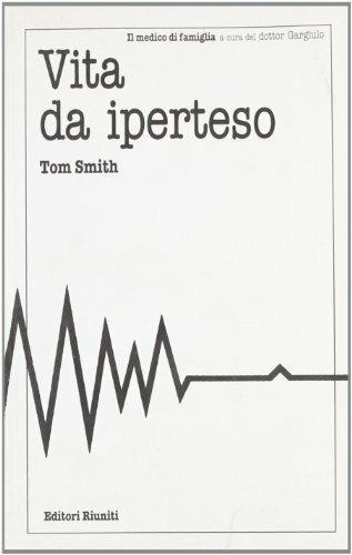 Vita da iperteso - Tom Smith - Libro Editori Riuniti 2000, Il medico di famiglia | Libraccio.it