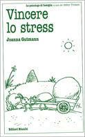 Vincere lo stress - Joanna Gutmann - Libro Editori Riuniti 2000, Lo psicologo di famiglia | Libraccio.it