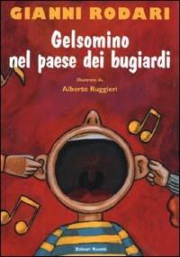 Gelsomino nel paese dei bugiardi - Gianni Rodari - Libro Editori Riuniti 2000, Matite italiane | Libraccio.it