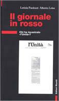 Il giornale in rosso. Chi ha incastrato «l'Unità»? - Letizia Paolozzi, Alberto Leiss - Libro Editori Riuniti 2001, Comunicaz. e scienze sociali. Opere varie | Libraccio.it