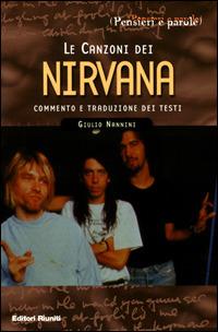 Le canzoni dei Nirvana - Giulio Nannini - Libro Editori Riuniti 2001, Pensieri e parole | Libraccio.it