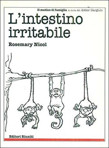L'intestino irritabile - Rosemary Nicol - Libro Editori Riuniti 2001, Il medico di famiglia | Libraccio.it