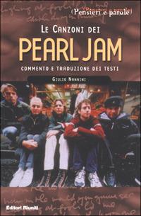 Le canzoni dei Pearl Jam - Giulio Nannini - Libro Editori Riuniti 2001, Pensieri e parole | Libraccio.it