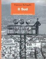 Il Sud - Francesco Barbagallo - Libro Editori Riuniti 2001, Storia fotografica. Nuova serie | Libraccio.it