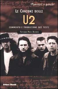 Le canzoni degli U2 - Tatiana Pais Becher - Libro Editori Riuniti 2001, Pensieri e parole | Libraccio.it