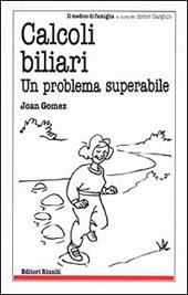 Calcoli biliari. Un problema superabile