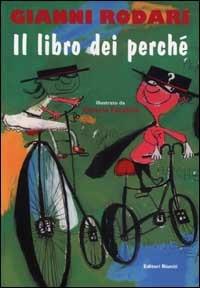 Il libro dei perché - Gianni Rodari - Libro Editori Riuniti 2001, Matite italiane | Libraccio.it