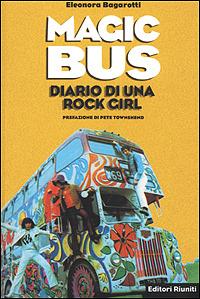 Magic Bus. Diario di una rock girl - Eleonora Bagarotti - Libro Editori Riuniti 2001, Momenti rock | Libraccio.it