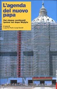 L'agenda del nuovo papa. Dai cinque continenti ipotesi sul dopo Wojtyla  - Libro Editori Riuniti 2002, Primo piano | Libraccio.it