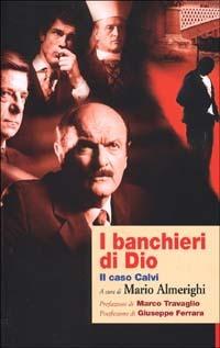 I banchieri di Dio. Il caso Calvi  - Libro Editori Riuniti 2002, Primo piano | Libraccio.it