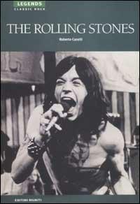 The Rolling Stones - Roberto Caselli - Libro Editori Riuniti 2002, Legends. Classic rock | Libraccio.it