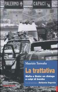 La trattativa. Mafia e Stato: un dialogo a colpi di bombe - Maurizio Torrealta - Libro Editori Riuniti 2002, Primo piano | Libraccio.it