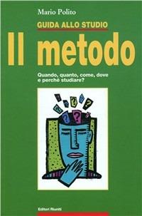 Imparare a studiare. Il metodo di studio. Quando, quanto, come, dove e perché studiare - Mario Polito - Libro Editori Riuniti 2002, Guide/manuali | Libraccio.it