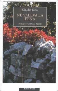 Ne valeva la pena - Claudio Tonel - Libro Editori Riuniti 2002, Saggi. Politica | Libraccio.it