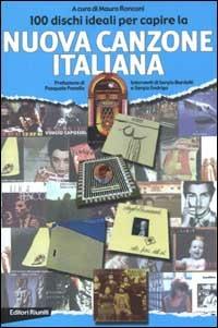 100 dischi ideali per capire la nuova canzone italiana  - Libro Editori Riuniti 2002, Juke-box del millennio | Libraccio.it