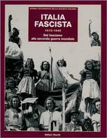 Italia fascista  - Libro Editori Riuniti 2002, Storia fotografica della società italiana | Libraccio.it