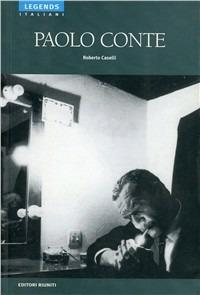 Paolo Conte - Roberto Caselli - Libro Editori Riuniti 2002, Legends. Italiani | Libraccio.it
