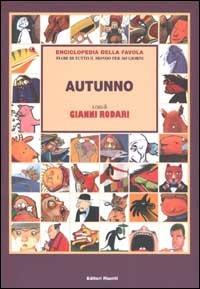 Enciclopedia della favola. Fiabe di tutto il mondo per 365 giorni. Autunno  - Libro Editori Riuniti 2002, Matite italiane | Libraccio.it