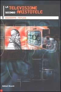 La televisione secondo Aristotele - Giuseppe Feyles - Libro Editori Riuniti 2002, Black box | Libraccio.it