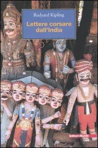 Lettere corsare dall'India - Rudyard Kipling - Libro Editori Riuniti 2003, Viaggi d'autore | Libraccio.it