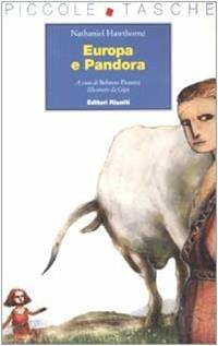 Europa e Pandora. Ediz. illustrata - Nathaniel Hawthorne - Libro Editori Riuniti 2003, Piccole tasche | Libraccio.it