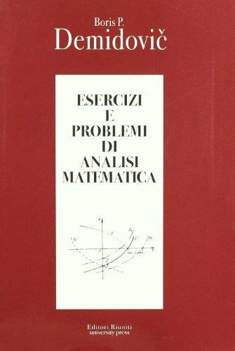 Esercizi e problemi di analisi matematica - Boris P. Demidovic - Libro Editori Riuniti University Press 2003 | Libraccio.it