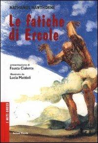 Le fatiche di Ercole - Nathaniel Hawthorne - Libro Editori Riuniti 2003, Matite italiane | Libraccio.it