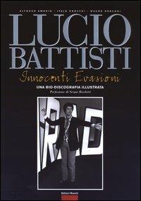 Lucio Battisti. Innocenti evasioni. Un bio-discografia illustrata - Alfonso Amodio, Italo Gnocchi, Mauro Ronconi - Libro Editori Riuniti 2003, Momenti rock | Libraccio.it